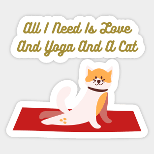 All I Need Is Love And Yoga And A Cat Sticker